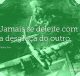 Jamais se deleite com a desgraça do outro